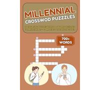 Millennial Crossword Puzzles: 70 Engaging Puzzles with 700+ Words Designed for Millennials - Complete Solutions Included
