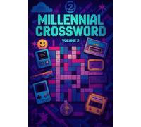 Millennial Crossword - Volume 2: 50+ All-New, Clever & Nostalgic Puzzles Loaded with Fresh ’90s Throwbacks, Pop Culture Laughs, and Witty Clues for the Millennial Mind