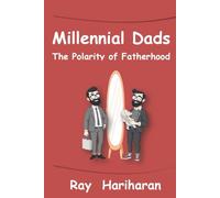 Millennial Dads: The Polarity of Fatherhood