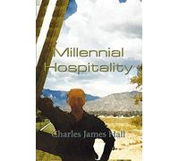 Millennial Hospitality by Charles James Hall