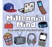 Millennial Mind Coloring Book: A Bold and Easy Blast from the Past with Classic Millennial Toys, Trends, and Moments