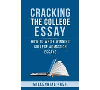 Millennial Prep Cracking the College Essay (Tascabile)