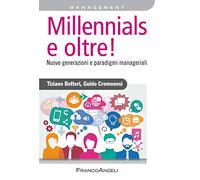 Millennials e oltre! Nuove generazioni e paradigmi manageriali