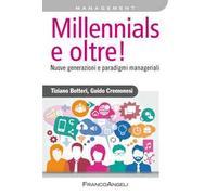 Millennials e oltre! Nuove generazioni e paradigmi manageriali