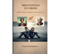 Millennials en crisis: deseo, amor y carencia en el siglo XXI