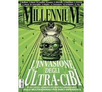 MillenniuM. L'invasione degli ultra-cibi – 2024 – Vol. 85