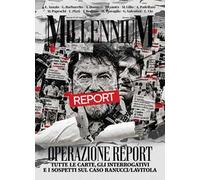 MillenniuM. Operazione report. Tutte le carte, gli interrogativi e i sospetti sul caso Ranucci-Lavitola (2026) (Vol. 110)