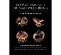 Millennium Ecosystem Ass Ecosystems and Human Well-Being: Our Human (Tascabile)