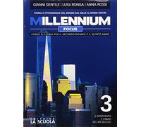 Millennium focus. Verso l'esame-CLIL. Per le Scuole superiori. Con e-book. Con espansione online. Il Novecento e l'inizio del XXI secolo (Vol. 3)