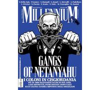 MillenniuM. Gangs of Netanyahu. Dopo Gaza, la Cisgiordania: ecco l'altra guerra impunita di Israele (2025) (Vol. 96)