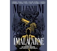 MillenniuM. I malacarne. Ecco come le nuove mafie sono arrivate in Parlamento (2026) (Vol. 104)