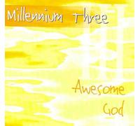 Millennium Three - Awesome God (UK Import)