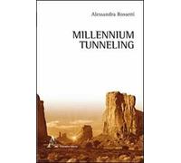 Millennium tunneling