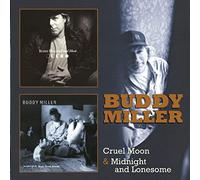 Miller, Buddy - Cruel Moon & Midnight & Lonesome