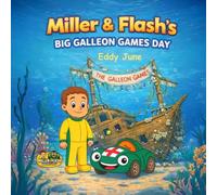 Miller & Flash's Big Galleon Games Day: A Rhyming Underwater Adventure About Friendship, Teamwork and Play. Ages 2 - 6
