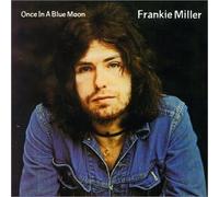 Miller,Frankie - Once in a Blue Moon