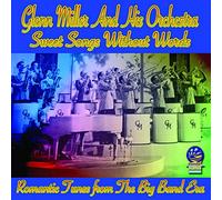 Miller, Glen & His Orchestra - Sweet Songs Without Words