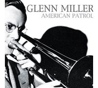 Miller, Glenn - American Patrol