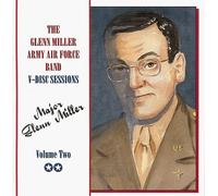 Miller, Glenn & Army Air Force - Vol. 2-Complete V-Disc Session