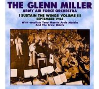 Miller, Glenn & Army Air Force - Vol. 3-I Sustain The Wings