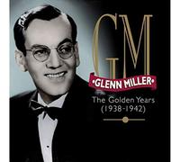 Miller Glenn - Golden Years '38-'42