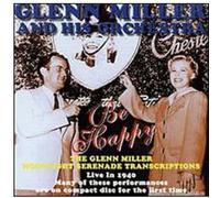 Miller, Glenn & His Orchestra - Live In 1940-Be Happy