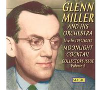 Miller, Glenn & His Orchestra - Moonlight Cocktail-Live In 1939-40