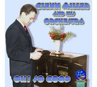 Miller, Glenn & His Orchestra - Oh So Good