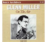 Miller, Glenn - on The Air (1938-1939) [Import]