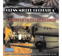 Miller,Glenn Orchestra - A Tribute to Pearl Harbor