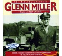 Miller, Glenn - Vol. 2-Missing Chapters: Keep Em Flying