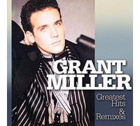 MILLER, GRANT - GREATEST HITS & REMIXES