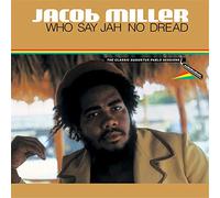 Miller, Jacob - Who Say Jah No Dread