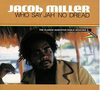 Miller, Jacob - Who Say Jah No Dread