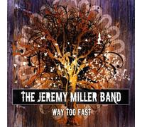 MILLER, JEREMY -BAND- - WAY TOO FAST
