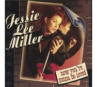 Miller, Jessie Lee - Now You'Re Gonna Be Loved