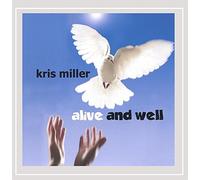 Miller, Kris - Alive & Well