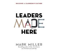 MILLER Leaders Made Here: Building a Leadership Culture (Copertina rigida)