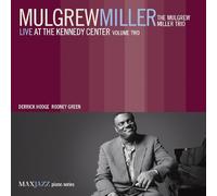 Miller Mulgrew - Live At The Kennedy Center Vol.2