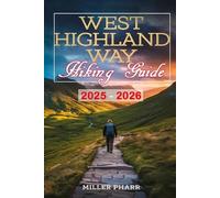 Miller Pharr West Highland Way Hiking Guide 2025 - 2026 (Tascabile)