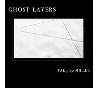 Miller/ Tak Ensemble - Ghost Layers