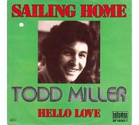 MILLER, TODD - MILLER, TODD / SAILING HOME / HELLO LOVE / 1976 / Bildhülle / bellaphon # BF 18493 / Deutsche Pressung / 7" Vinyl Single Schallplatte