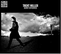 Miller, Trent - Burnt Offerings