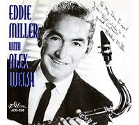 Miller/Welsh - Eddie Miller With The Alex Wel