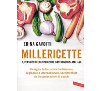 Libri Erina Gavotti - Millericette. Il Classico Della Tradizione Gastronomica It