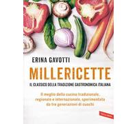 Millericette. Il meglio della cucina tradizionale, regionale e internazionale, sperimentata da tre generazioni di cuochi
