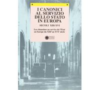 Millet,H. - I canonici al servizio dello stato in Europa.Secoli XIII-XVI. Les ch