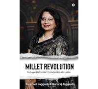 Millet Revolution: The Ancient Secret to Modern Wellness