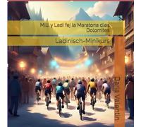 Milli y Ladi fej la Maratona dles Dolomites: Ladinisch-Minikurs