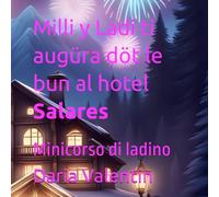 Milli y Ladi ti augüra döt le bun al hotel Salares: Minicorso di ladino